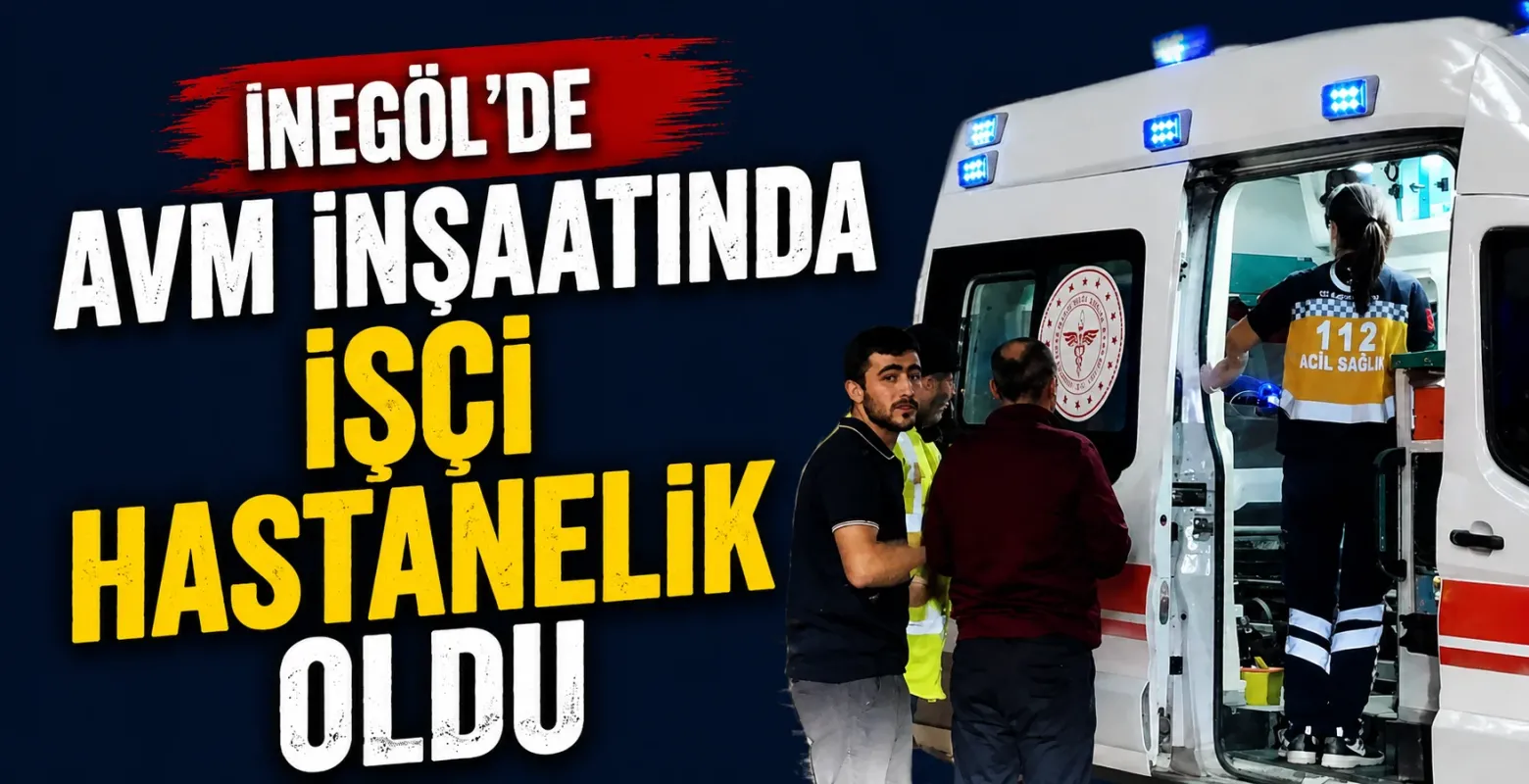 İnegöl'de AVM inşaatında işçi hastanelik oldu