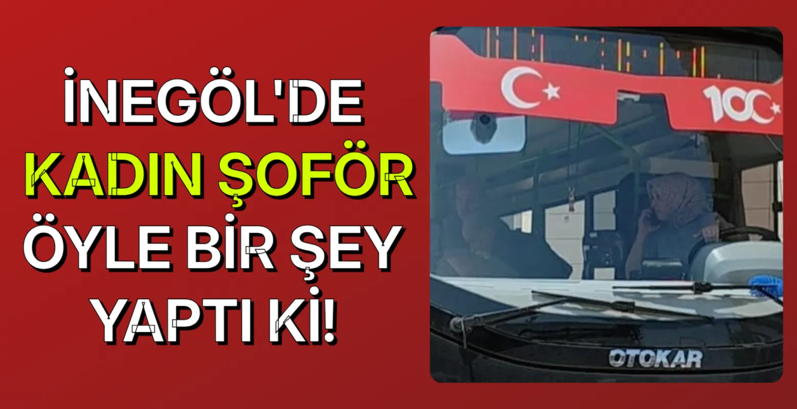 İnegöl’de Kadın Şoförden Hayat Kurtaran Müdahale