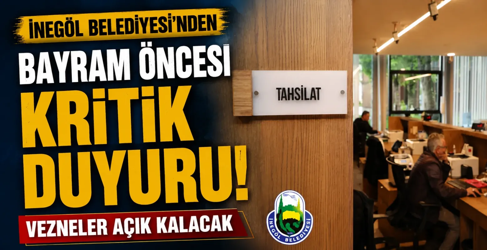 İnegöl Belediyesi’nden Bayram Öncesi Kritik Duyuru! Vezneler Açık Kalacak