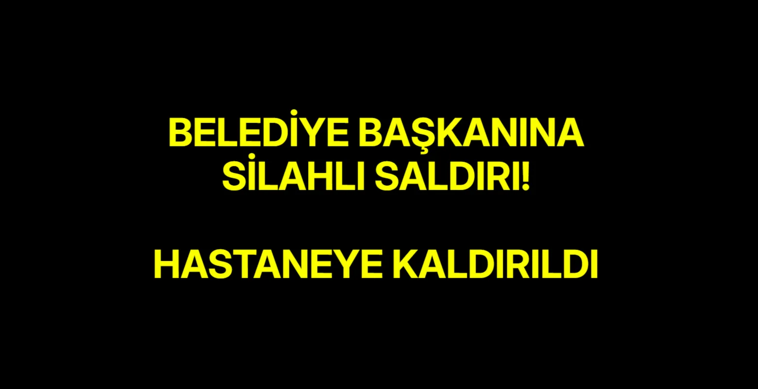 Fethiye Belediye Başkanı Alim Karaca’ya Silahlı Saldırı!