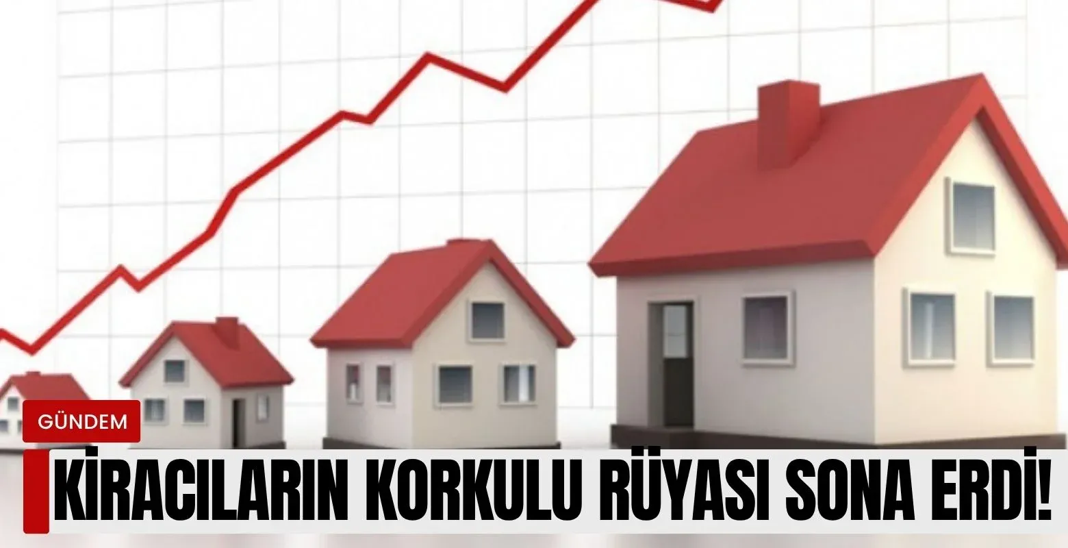 Kiracıların korkulu rüyası bitti!
