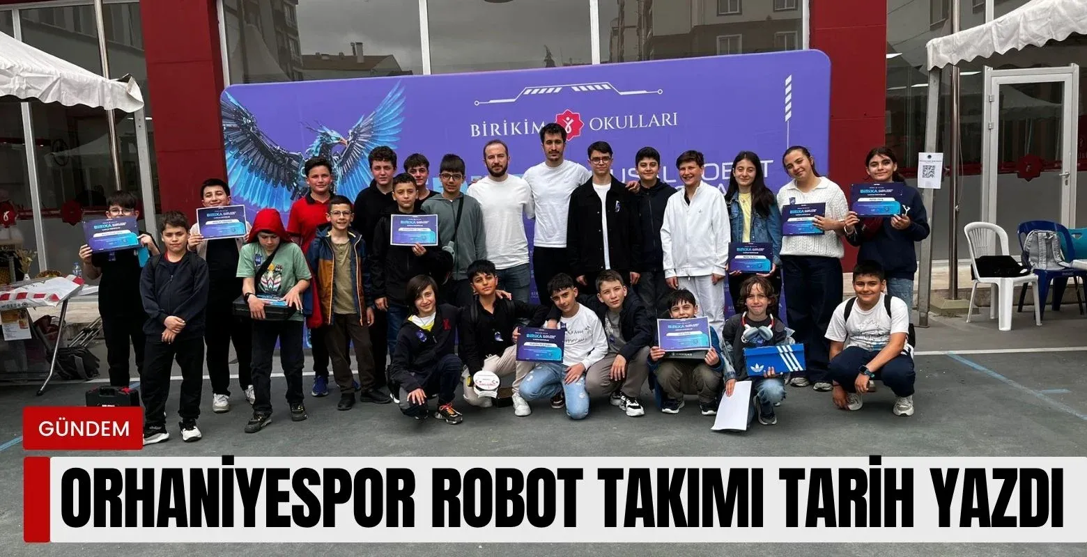 Orhaniyespor robot takımı tarih yazdı