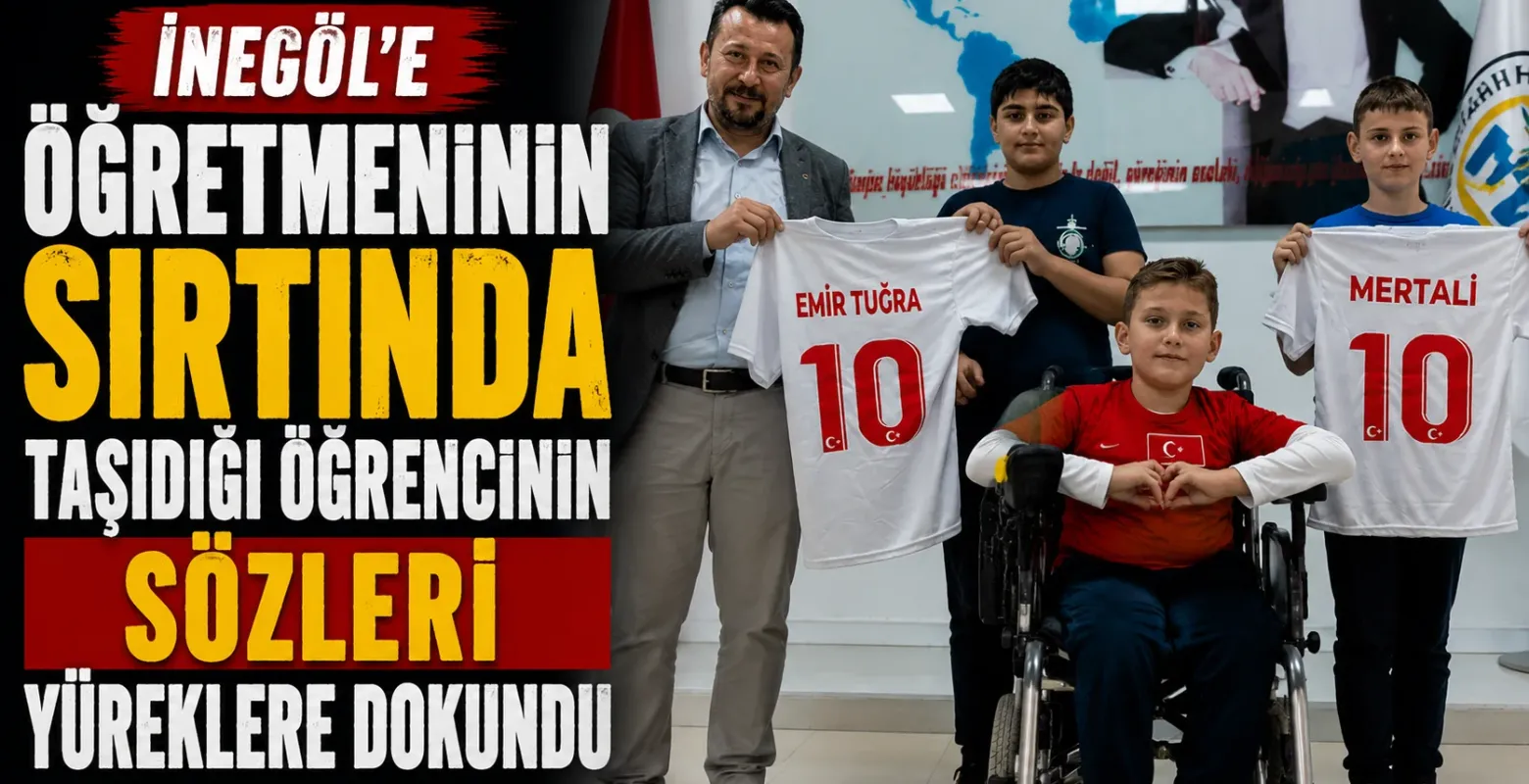 İnegöl'e öğretmeninin sırtında taşıdığı öğrencinin sözleri yüreklere dokundu