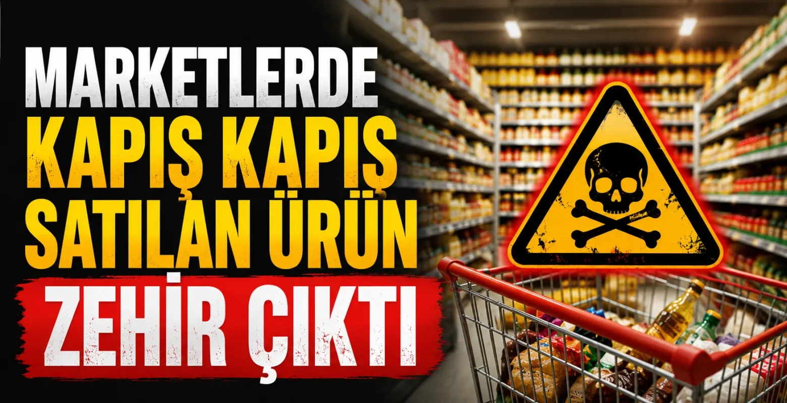 Marketlerde kapış kapış satılan ürün zehir çıktı