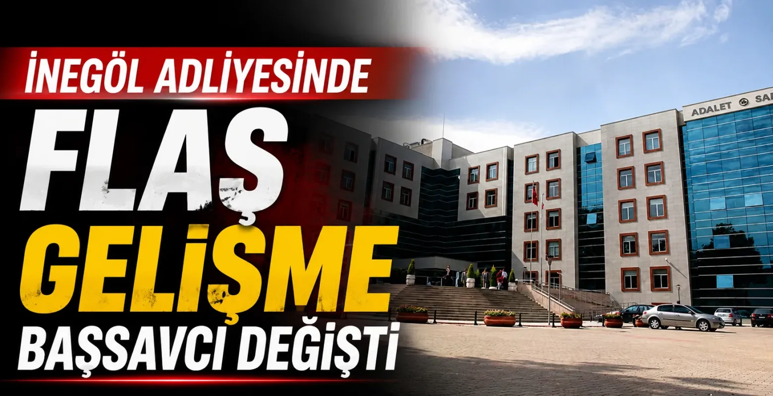 İnegöl Cumhuriyet Başsavcısı Değişti!