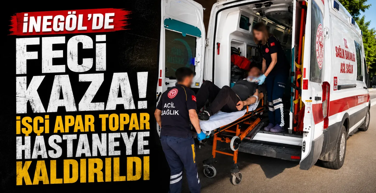 İnegöl'de feci kaza! İşçi apar topar hastaneye kaldırıldı