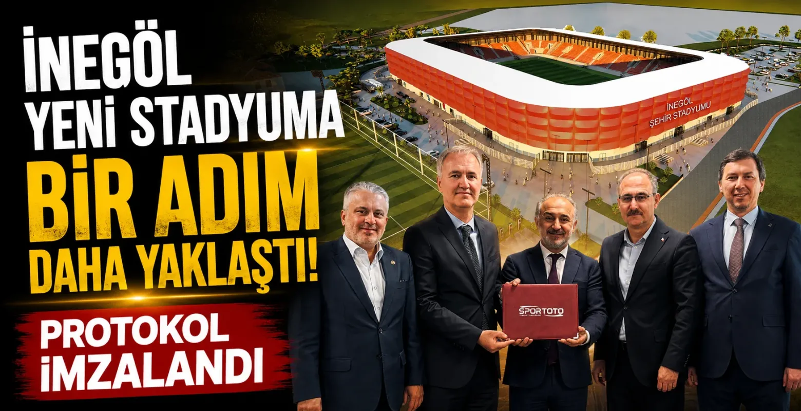 İnegöl Yeni Stadyuma Bir Adım Daha Yaklaştı! Protokol İmzalandı