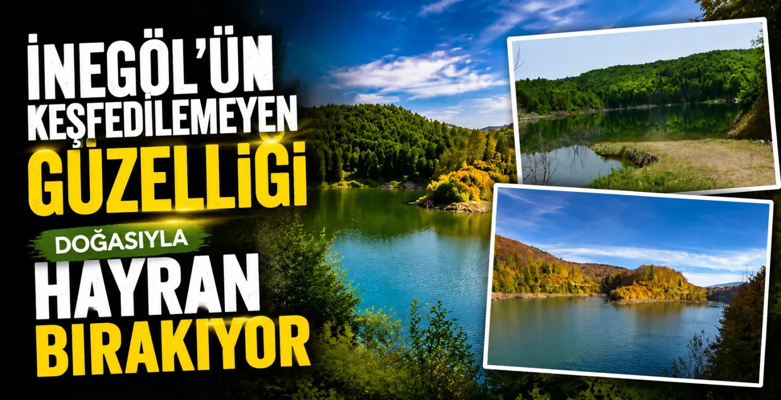 İnegöl’ün keşfedilemeyen güzelliği Gedikpınar Göleti