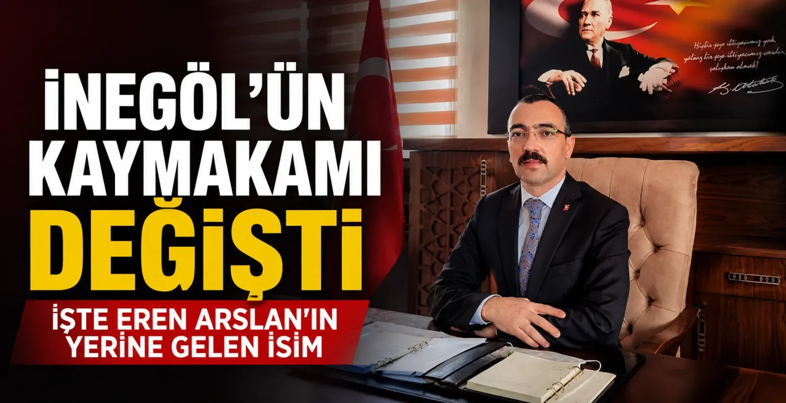 İnegöl’e Yeni Kaymakam Atandı! Eren Arslan’ın Yerine Ayhan Akpay Göreve Geliyor