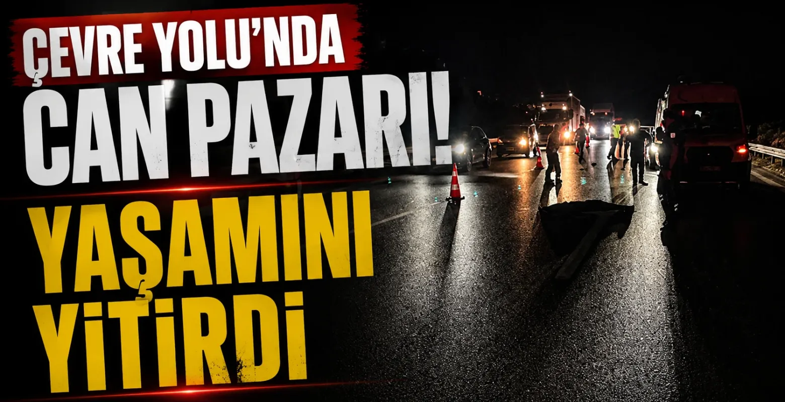 Çevre Yolu'nda can pazarı! Yaşamını yitirdi
