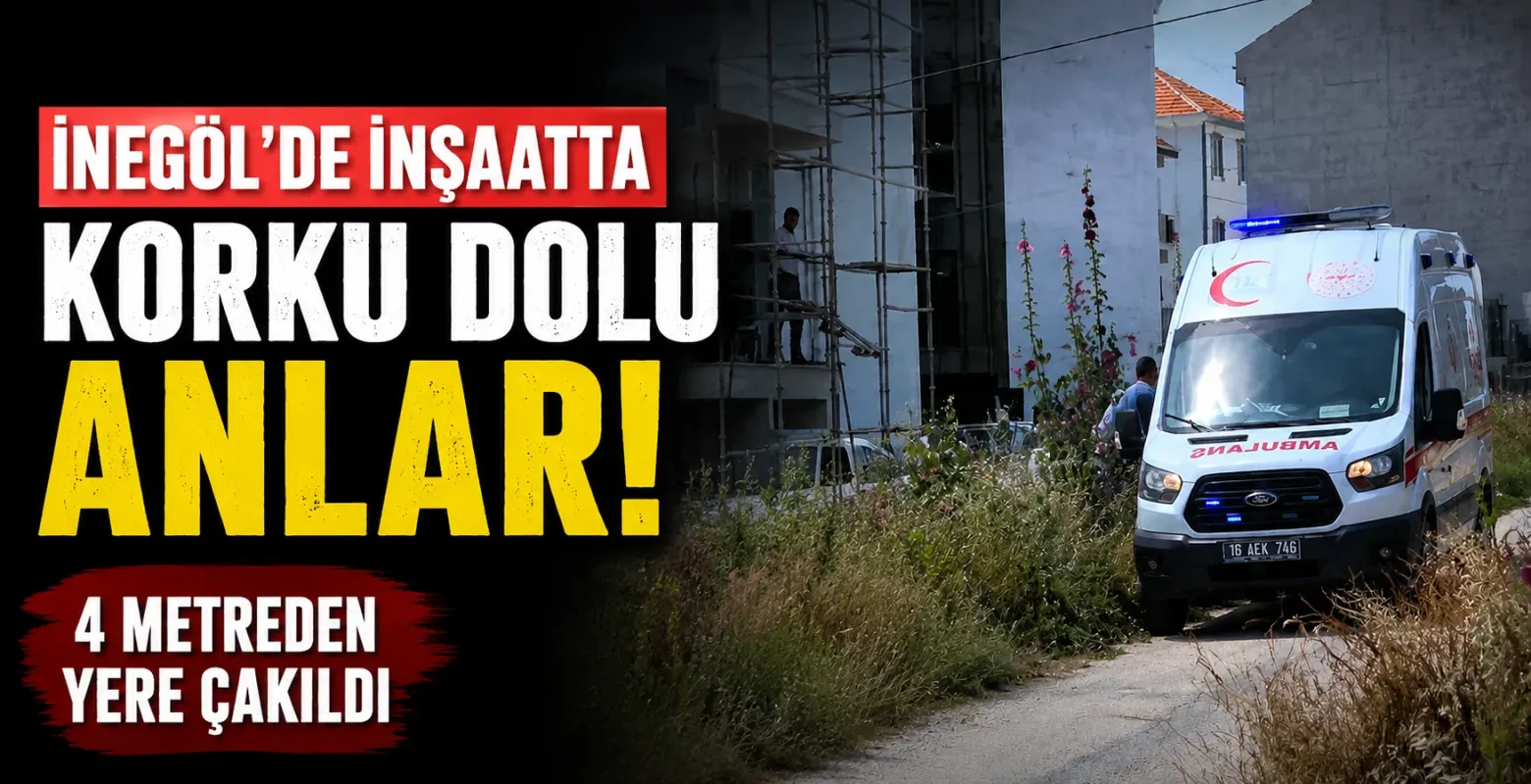 İnegöl'de inşaatta korku dolu anlar! 4 metreden yere çakıldı