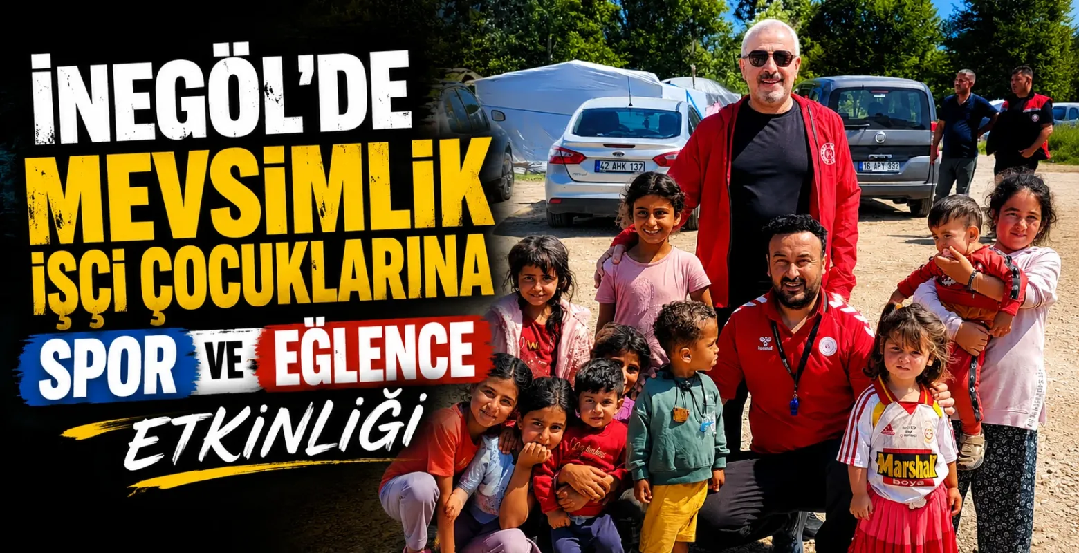 İnegöl’de mevsimlik işçi çocuklarına spor ve eğlence etkinliği