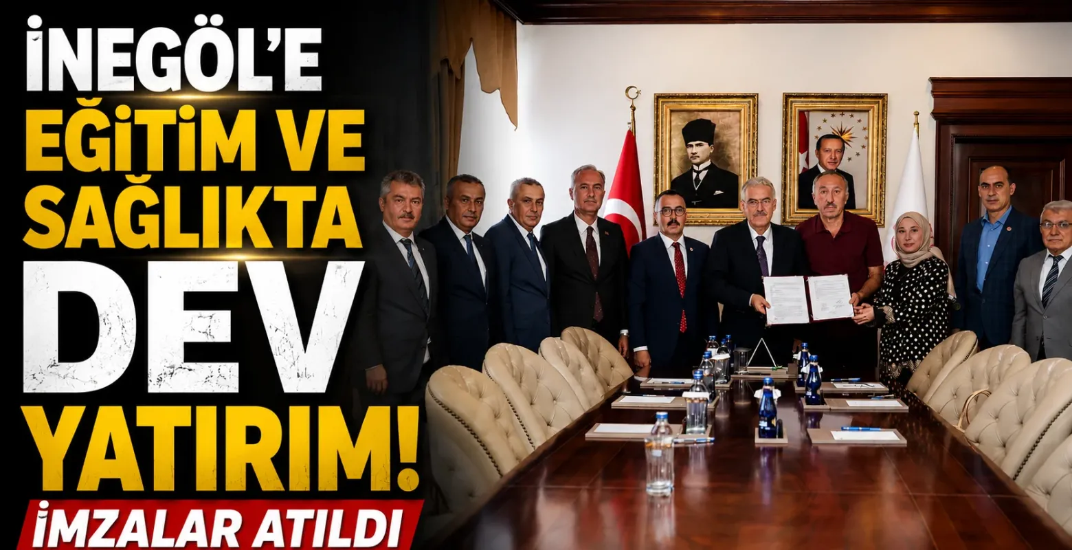 İnegöl'e eğitim ve sağlıkta dev yatırım! İmzalar atıldı