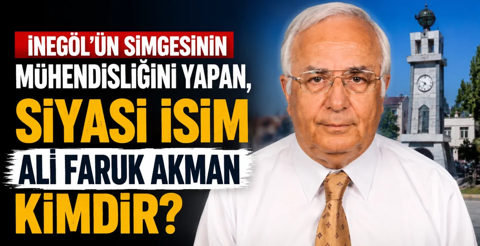 İnegöl'ün simgesinin mühendisliğini yapan, siyasi isim Ali Faruk Akman kimdir?