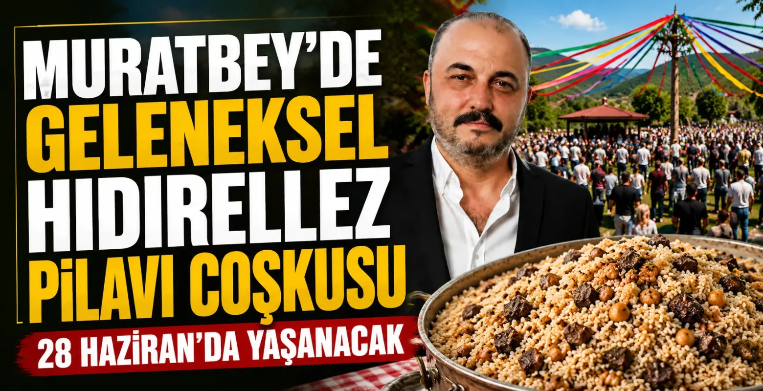 Muratbey'de Geleneksel Hıdırellez Pilavı Coşkusu 28 Haziran'da Yaşanacak