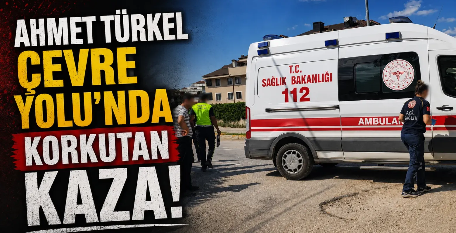 Ahmet Türkel Çevre Yolu'nda korkutan kaza!