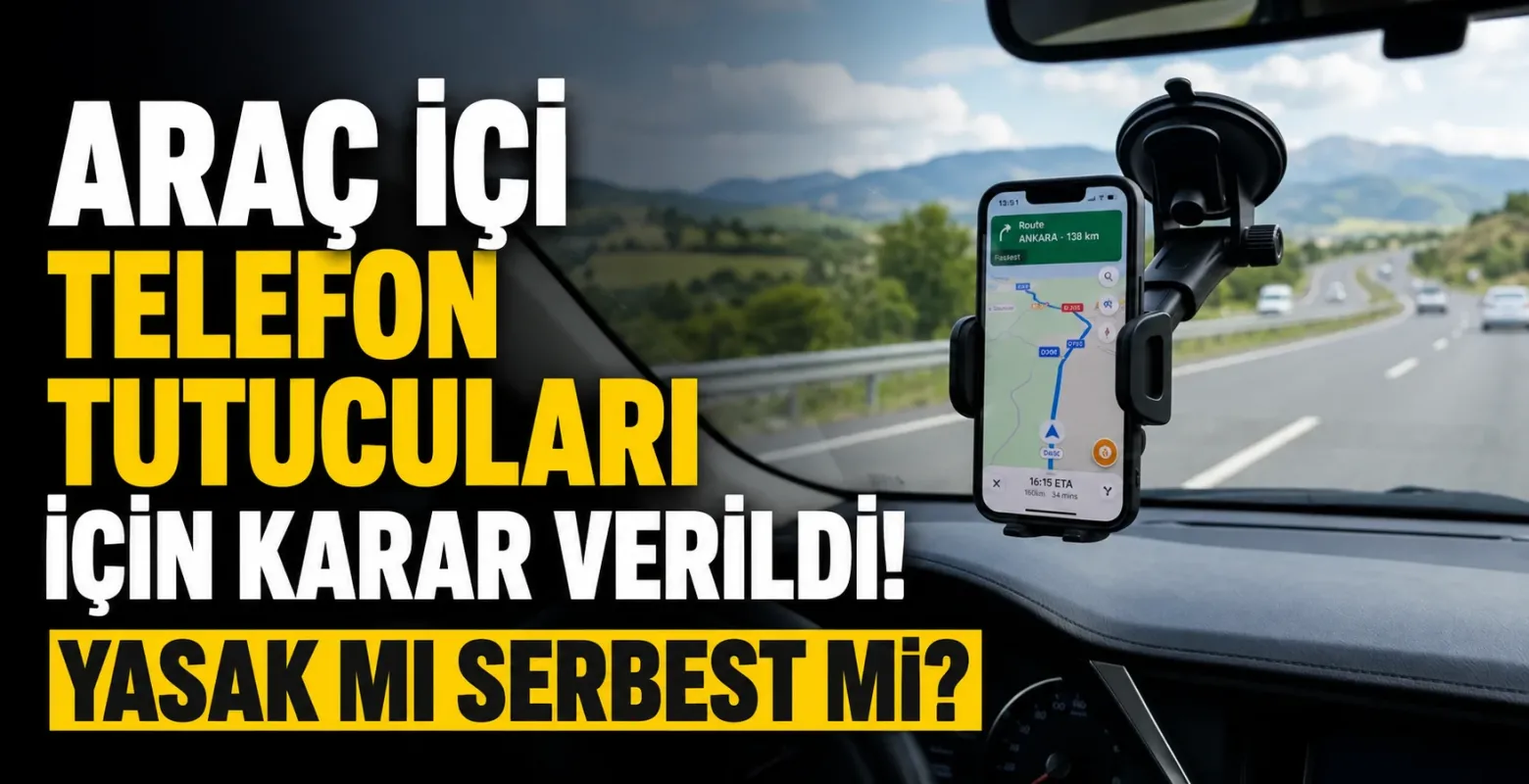 Araç İçi Telefon Tutucuları İçin Karar Verildi!