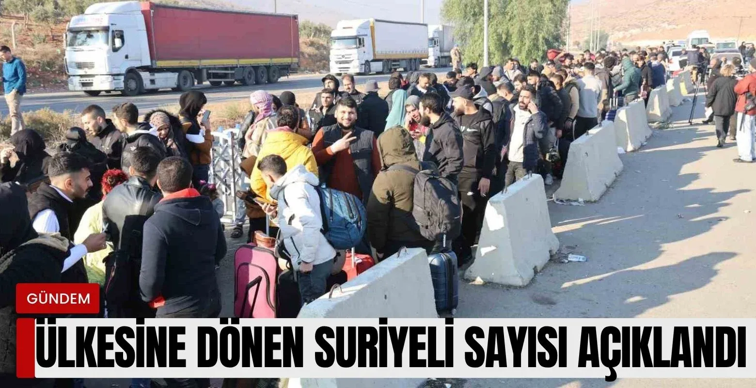 Ülkesine dönen Suriyelilerin sayısı açıklandı!