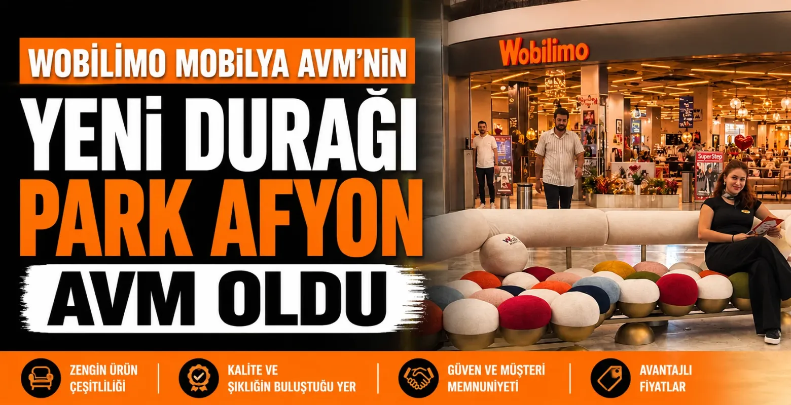 Wobilimo Mobilya AVM’nin yeni durağı Park Afyon AVM oldu
