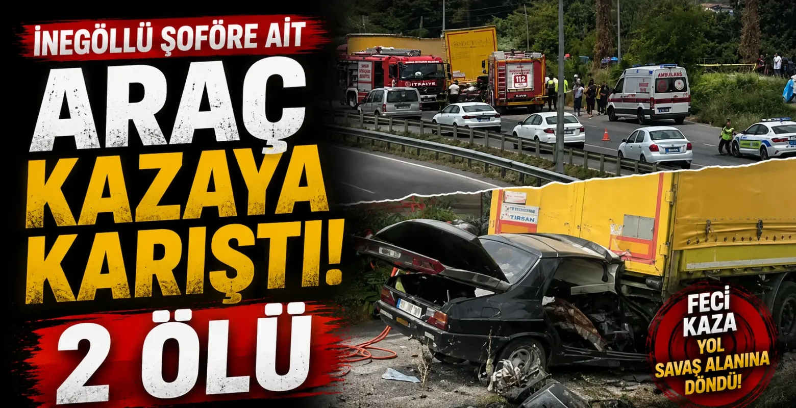 İnegöllü Şoföre Ait Araç Kazaya Karıştı! 2 Ölü