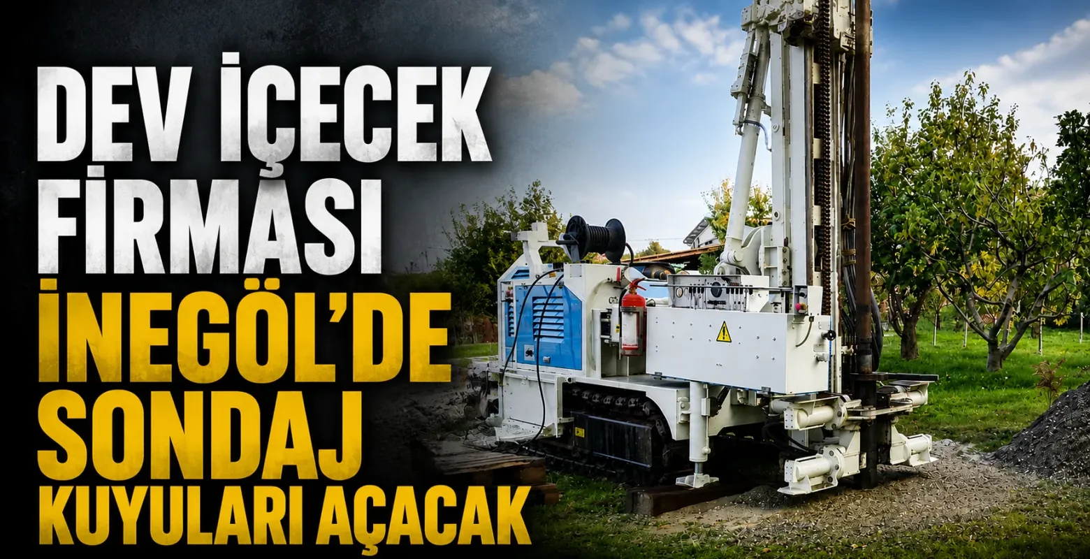 Dev içecek firması İnegöl'de sondaj kuyuları açacak