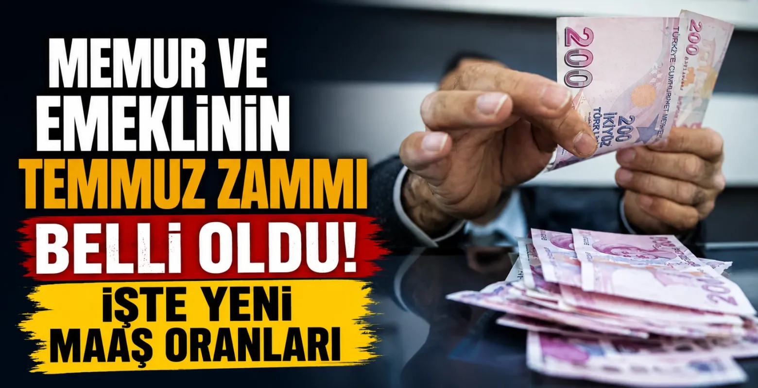 Memur ve Emeklinin Temmuz Zammı Belli Oldu! İşte Yeni Maaş Oranları