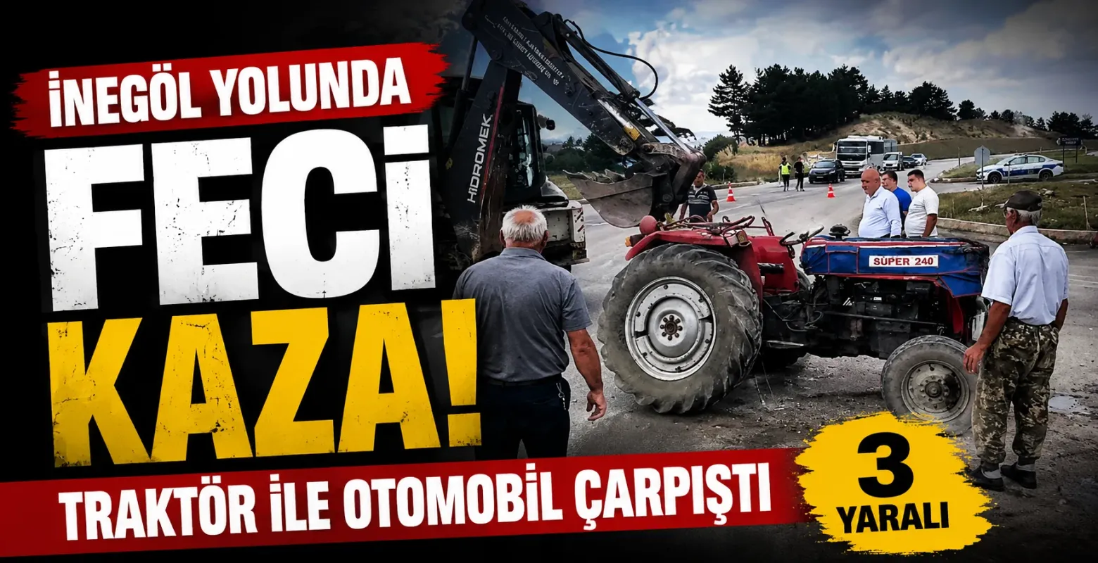 İnegöl Yolunda Feci Kaza! Traktör ile Otomobil Çarpıştı