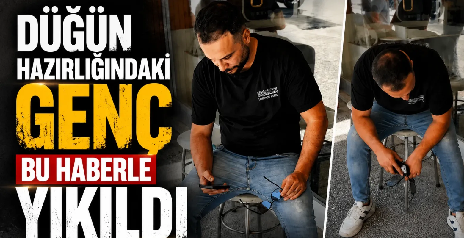 Düğün hazırlığındaki genç bu haberle yıkıldı