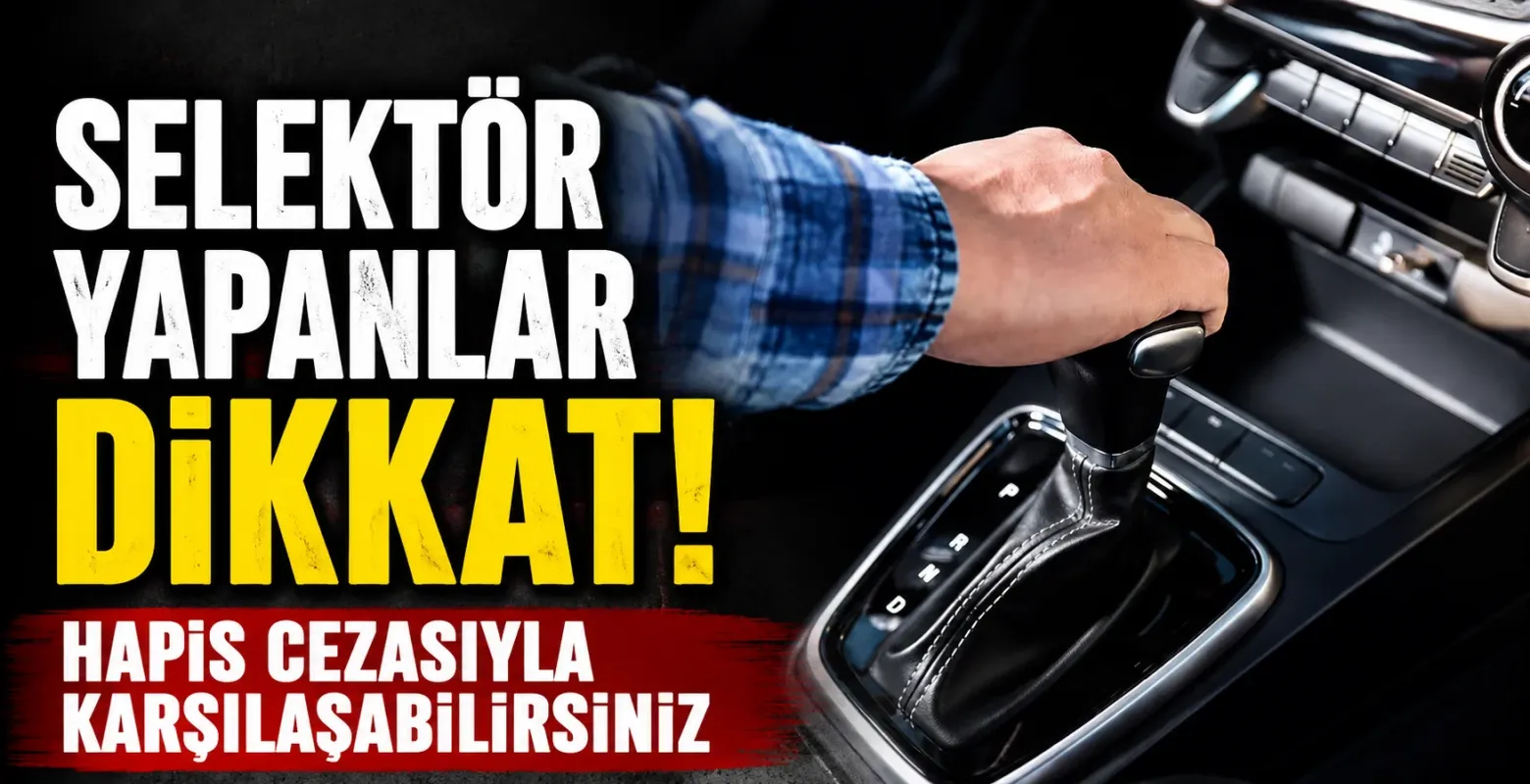 Selektör Yapanlar Dikkat! Hapis Cezasıyla Karşılaşabilirsiniz