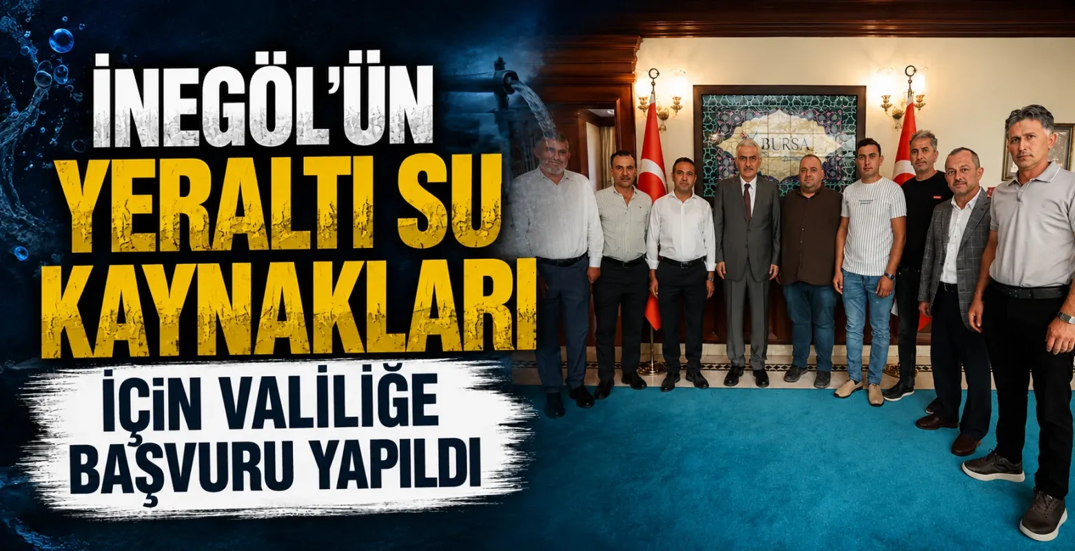 İnegöl'ün Yeraltı Su Kaynakları İçin Valiliğe Başvuru Yapıldı