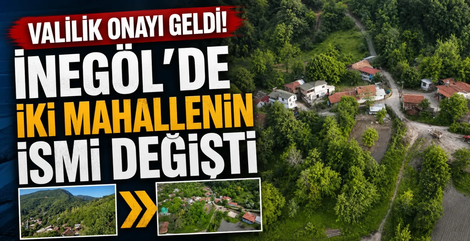 Valilik Onayı Geldi! İnegöl'de İki Mahallenin İsmi Değişti