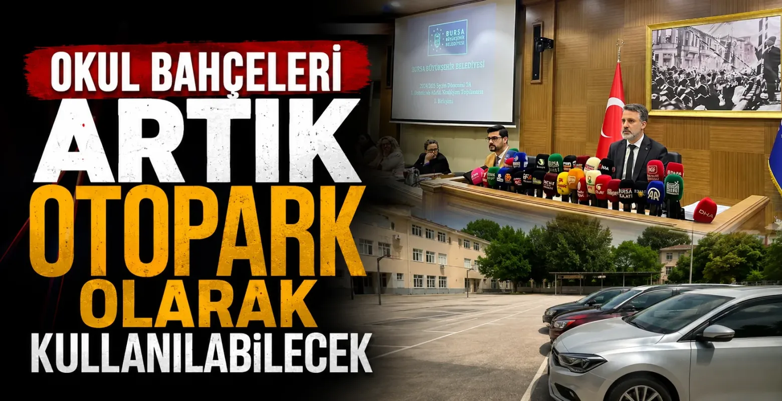 Bursa'da Okul Bahçeleri İçin Yeni Karar! Ders Dışı Saatlerde Otopark Olacak