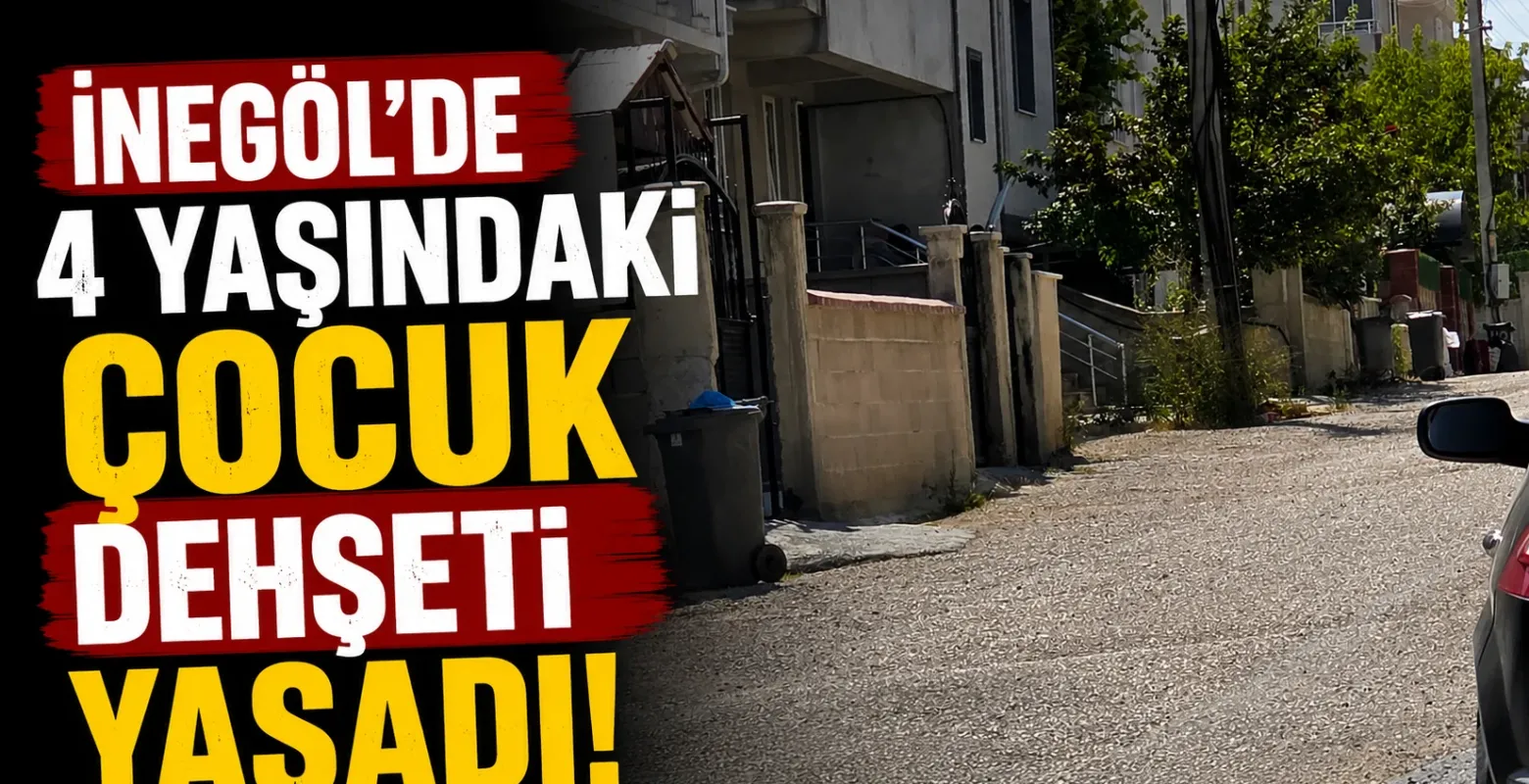 İnegöl'de 4 yaşındaki çocuk dehşeti yaşadı!