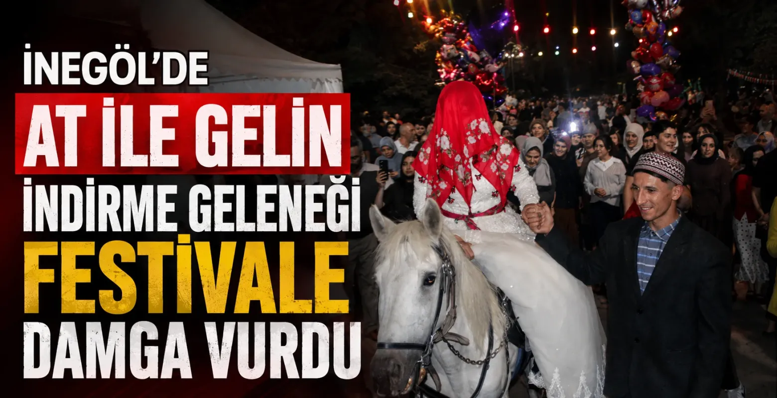 İnegöl'de At ile Gelin İndirme Geleneği Festivale Damga Vurdu