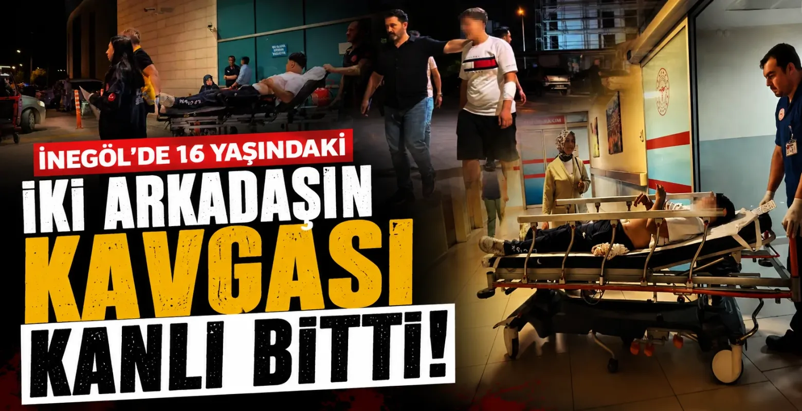 İnegöl'de 16 Yaşındaki İki Arkadaşın Kavgası Kanlı Bitti!
