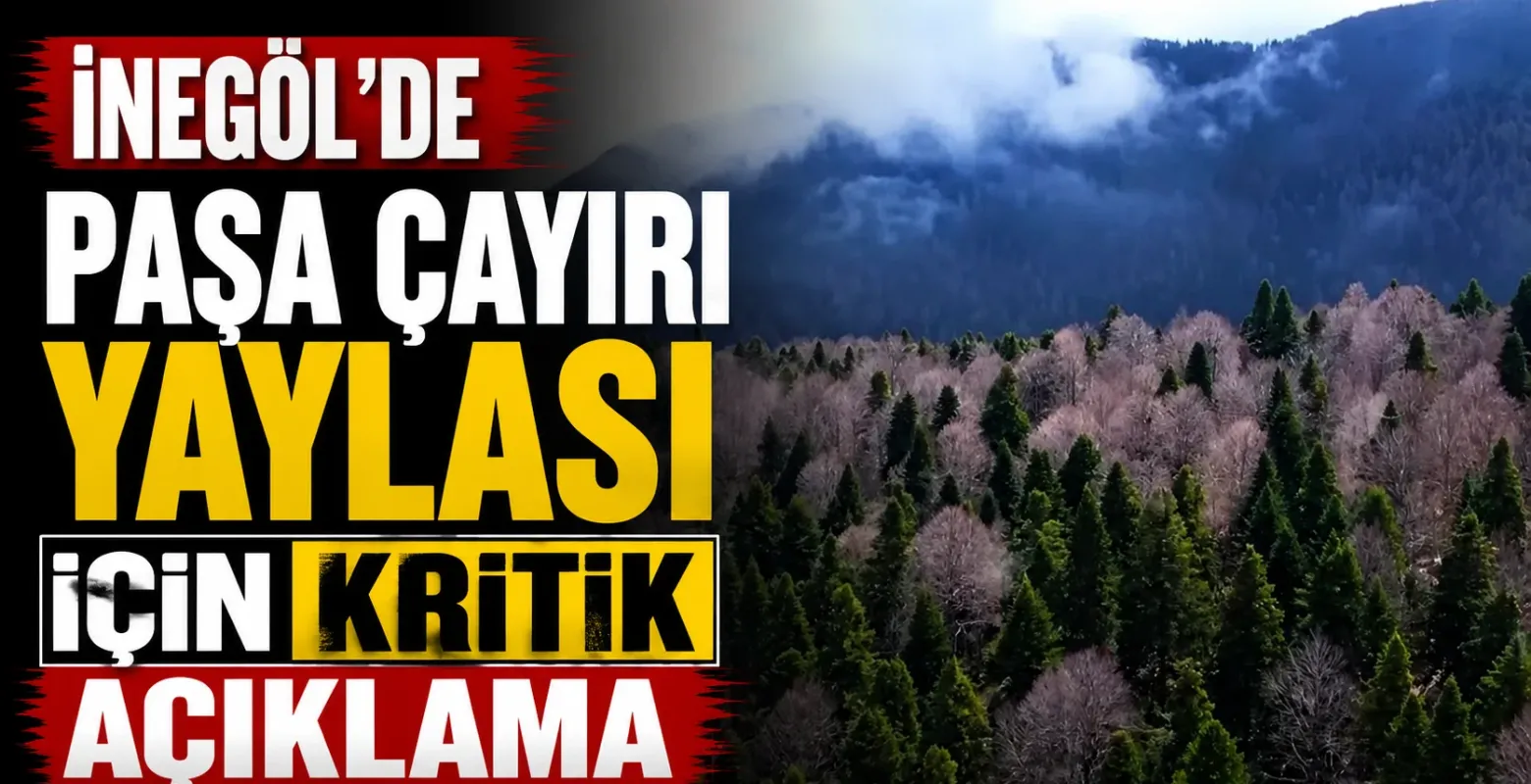 İnegöl'de Paşa Çayırı Yaylası için kritik açıklama