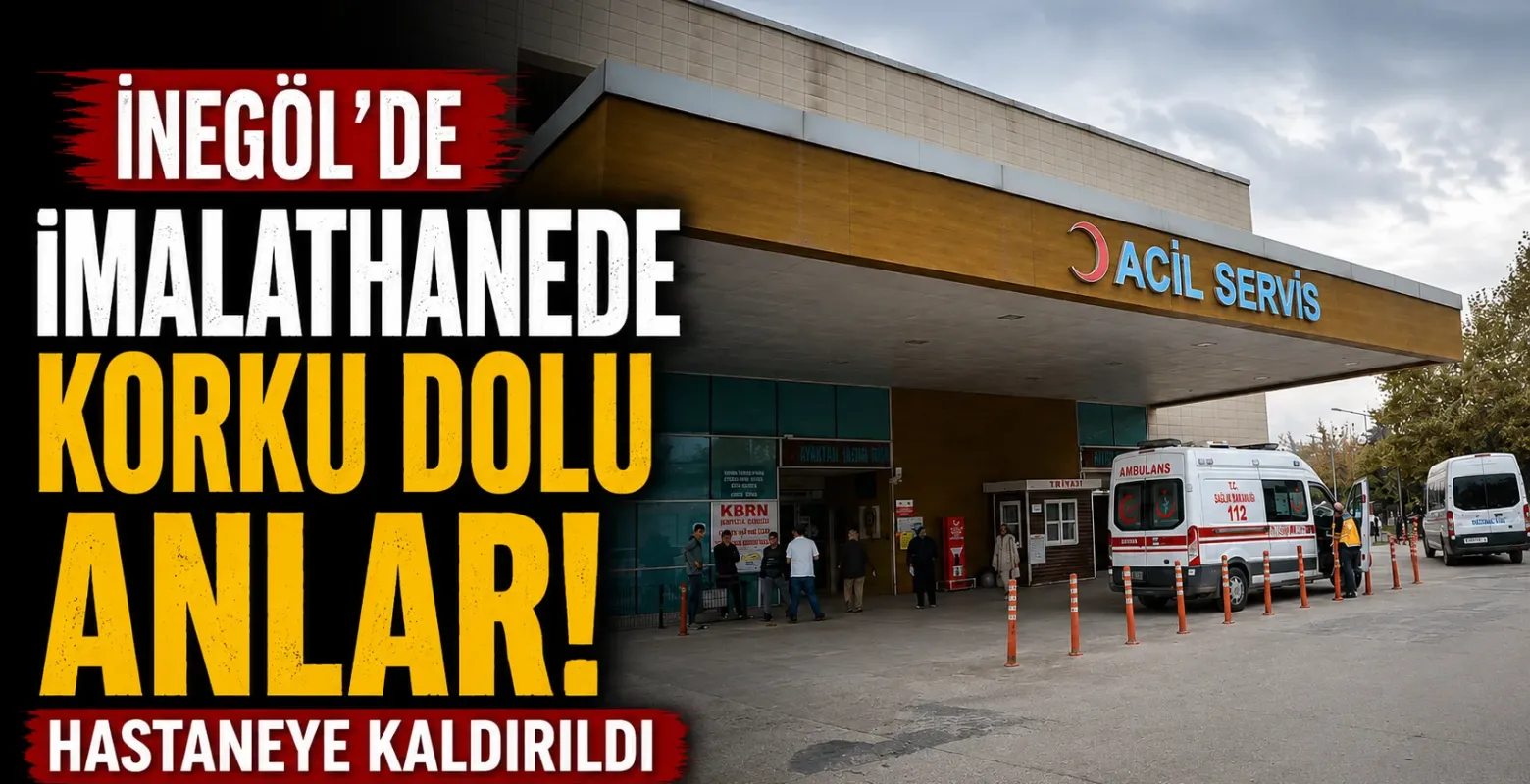 İnegöl'de imalathanede korku dolu anlar! Hastaneye kaldırıldı
