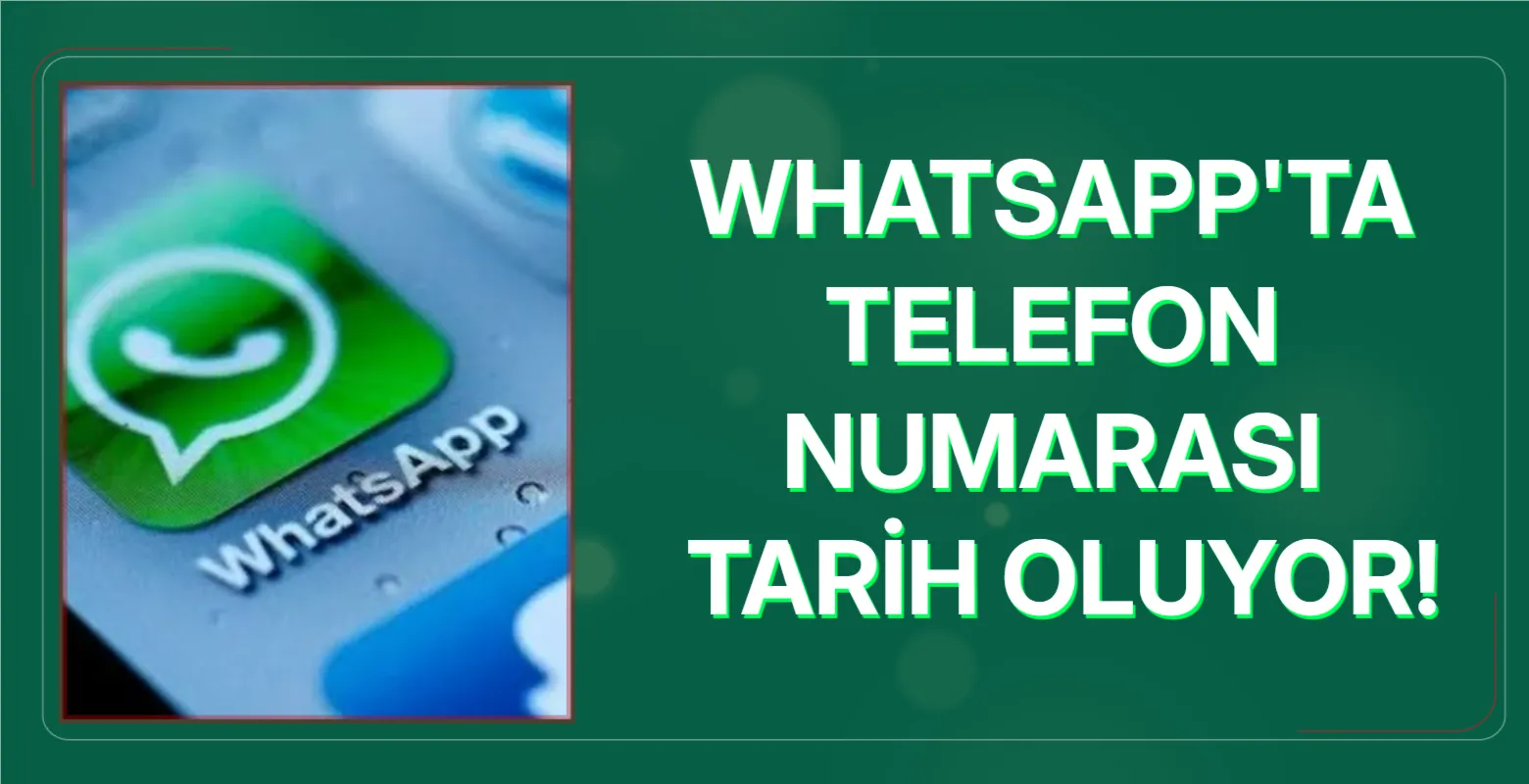 WhatsApp'ta telefon numarası tarih oluyor!