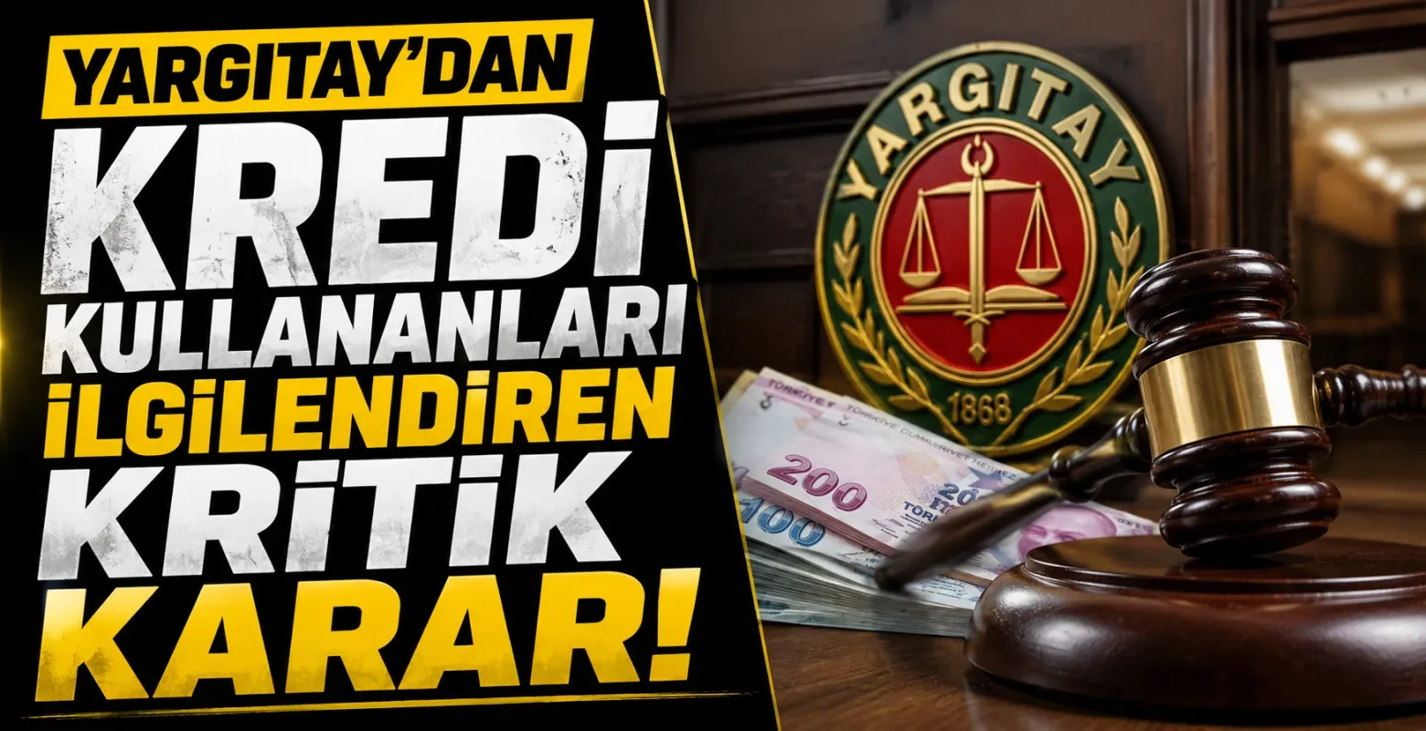 Yargıtay'dan Kredi Kullananları İlgilendiren Kritik Karar!
