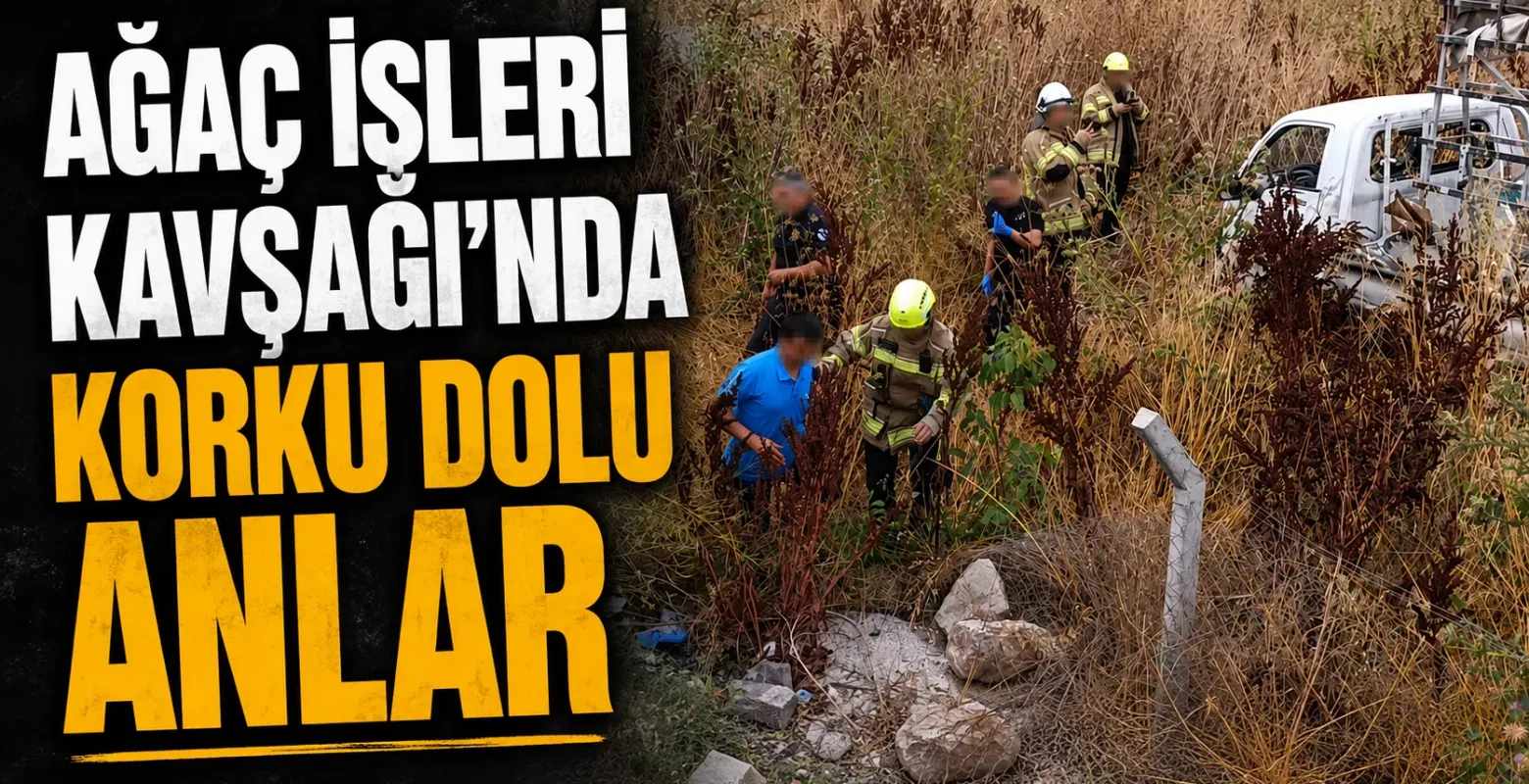 Ağaç İşleri Kavşağı'nda Korku Dolu Anlar