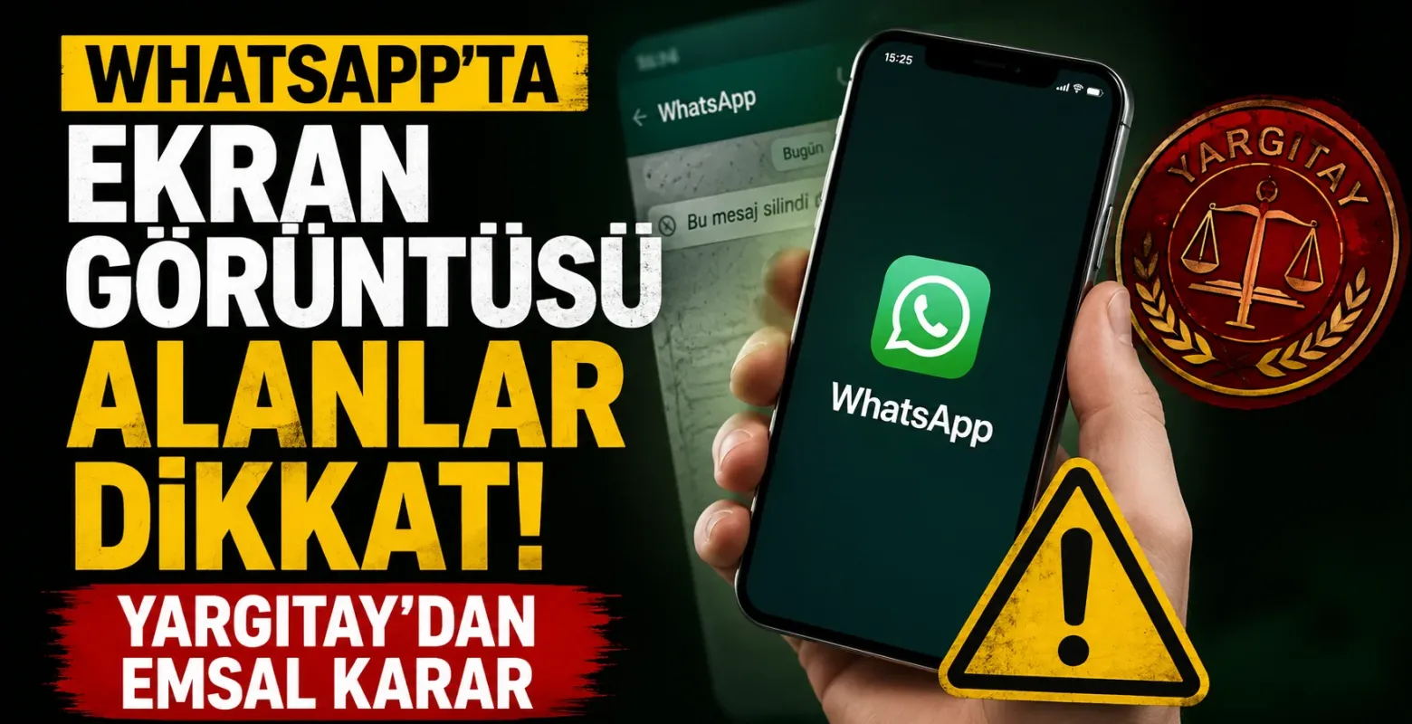 WhatsApp'ta Ekran Görüntüsü Alanlar Dikkat! Yargıtay'dan Emsal Karar
