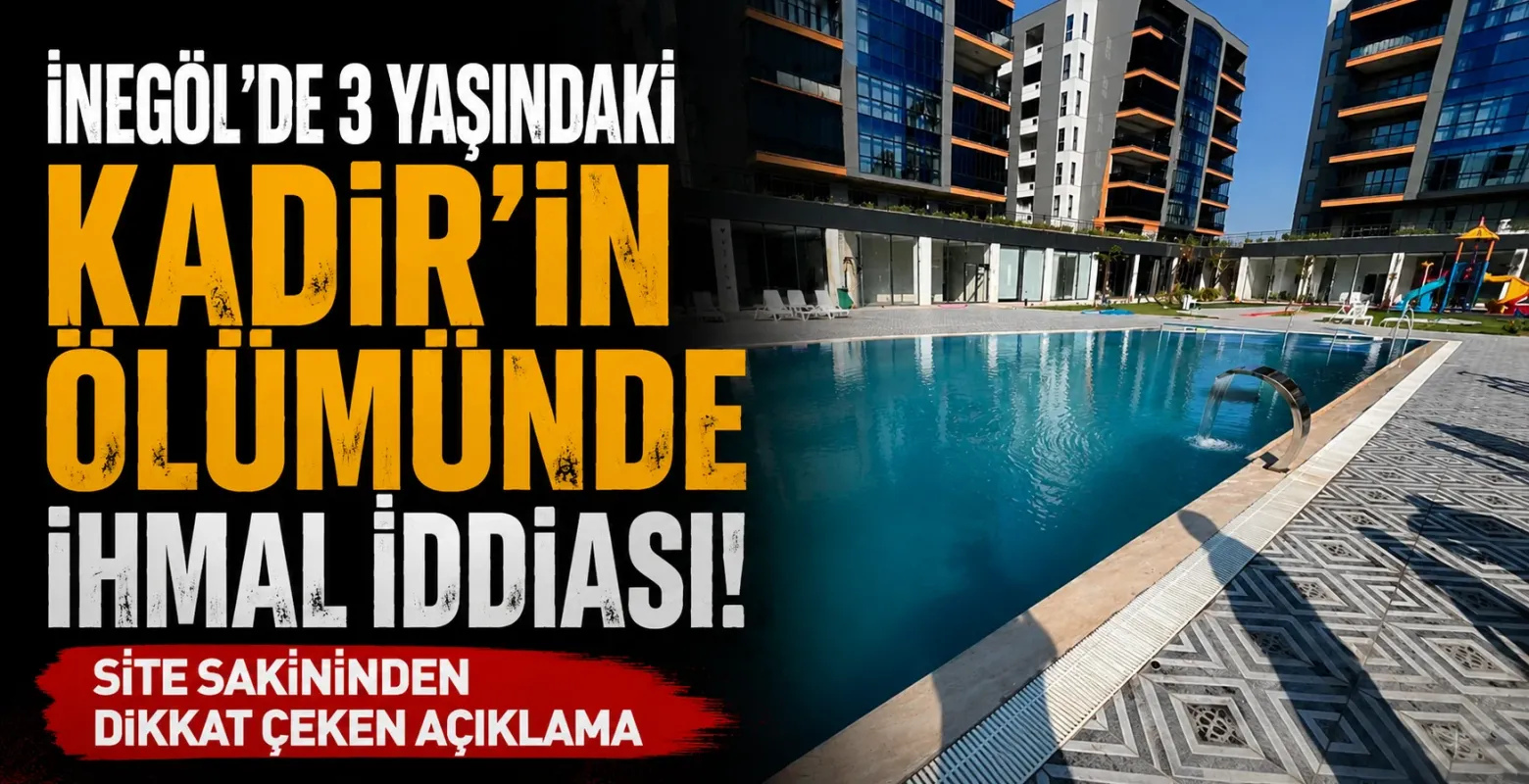 İnegöl'de Havuzda Boğulan 3 Yaşındaki Kadir'in Ölümünde İhmal İddiası!