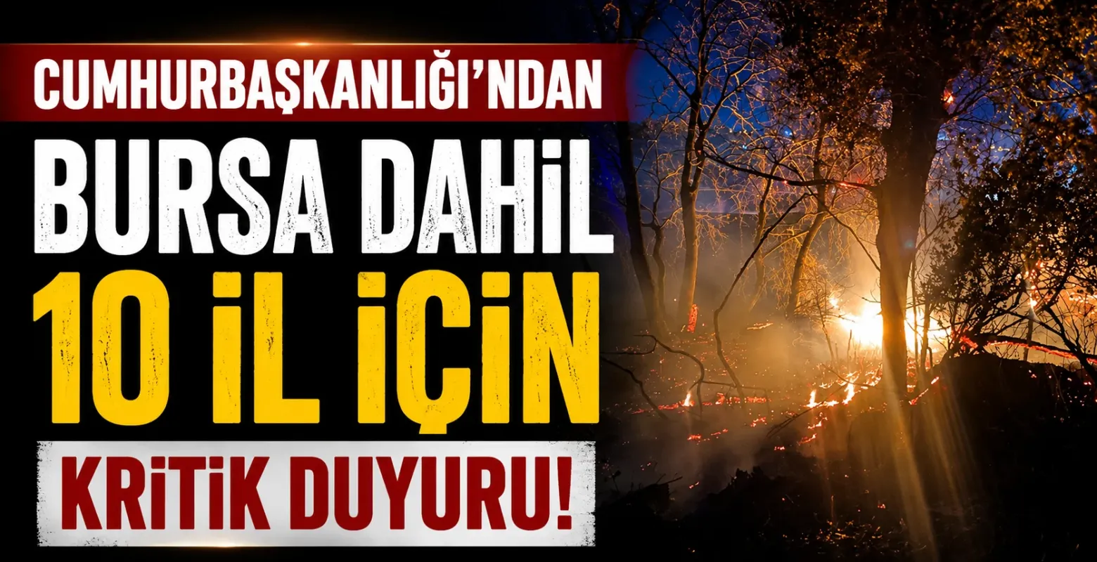 Cumhurbaşkanlığı'ndan Bursa dahil 10 il için kritik duyuru!