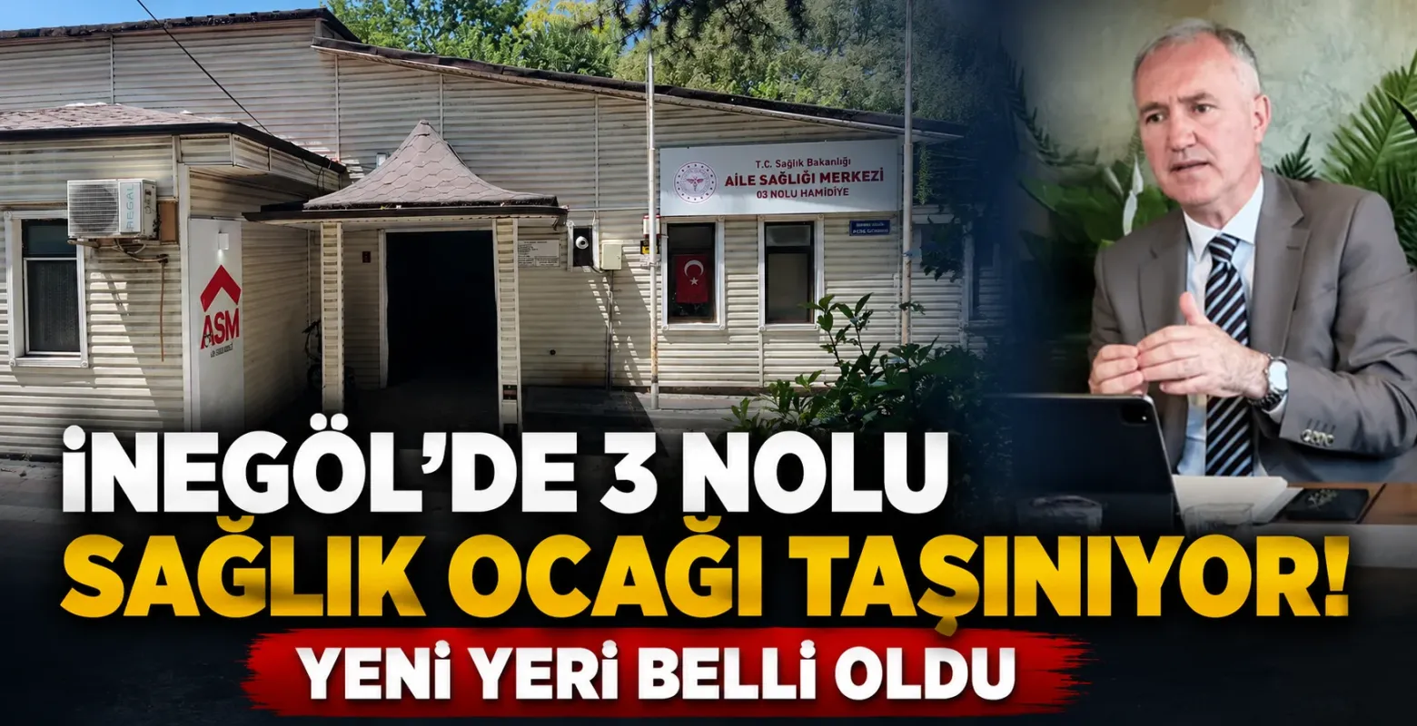İnegöl'de 3 Nolu Sağlık Ocağı Taşınıyor! Yeni Yeri Belli Oldu