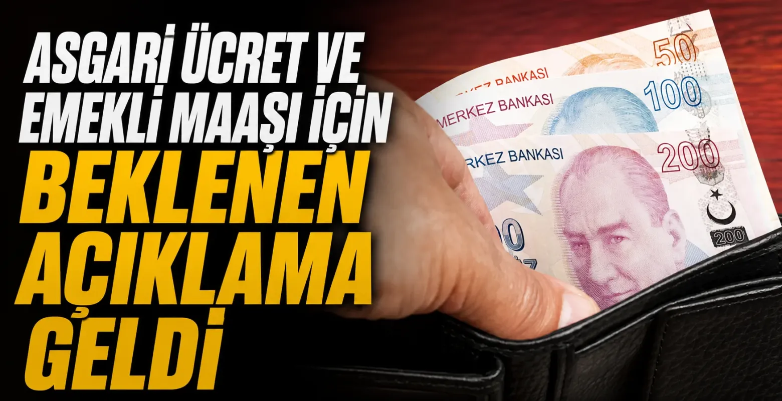 Asgari Ücret ve Emekli Maaşı İçin Beklenen Açıklama Geldi