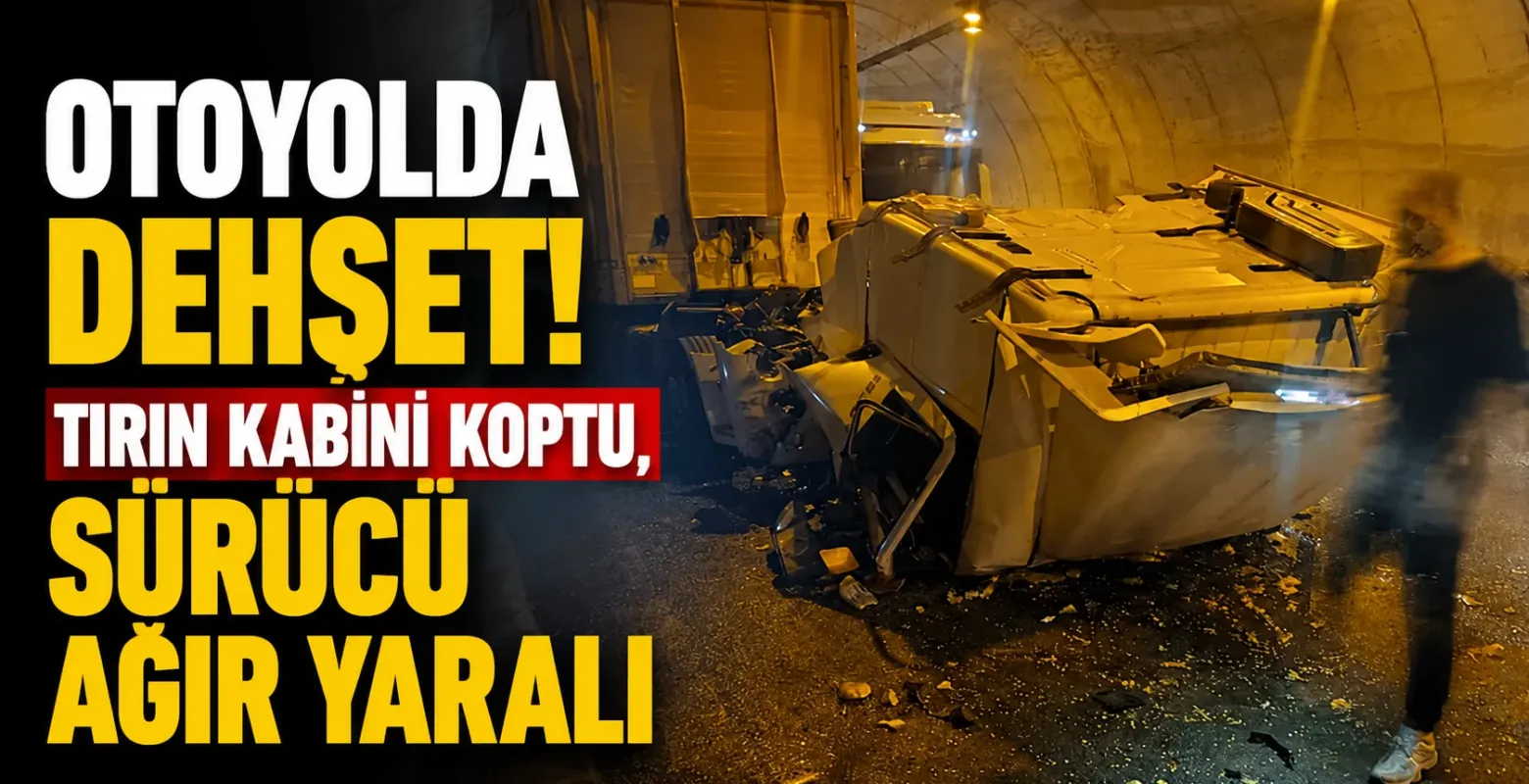Otoyolda feci kaza! Tırın kabini koptu, sürücü ağır yaralı