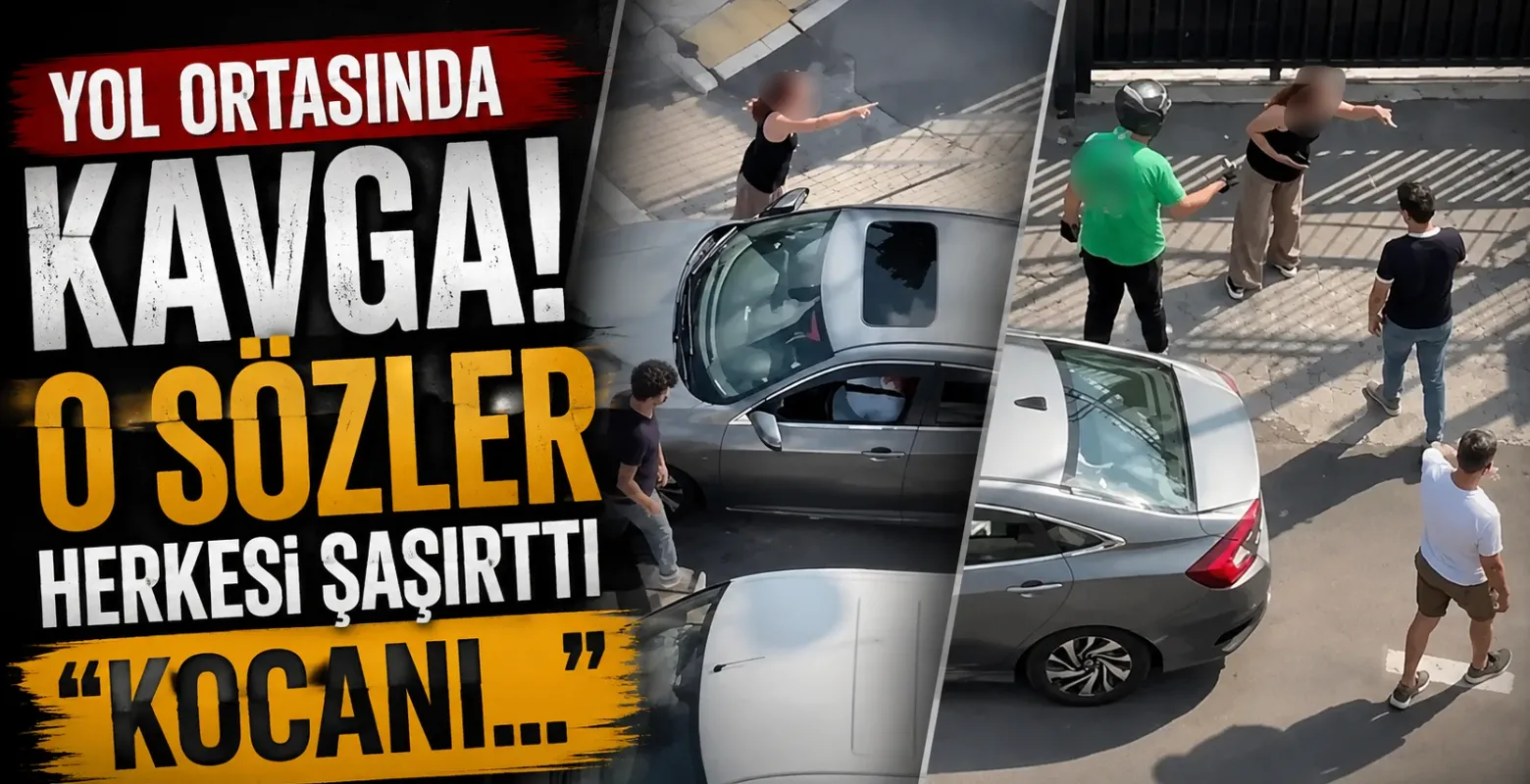 Yol Ortasında Kavga! O Sözler Herkesi Şaşırttı