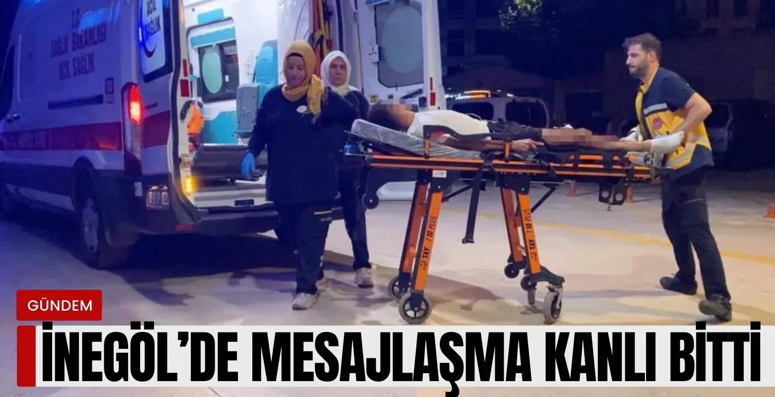İnegöl'de mesajlaşma kanlı bitti!