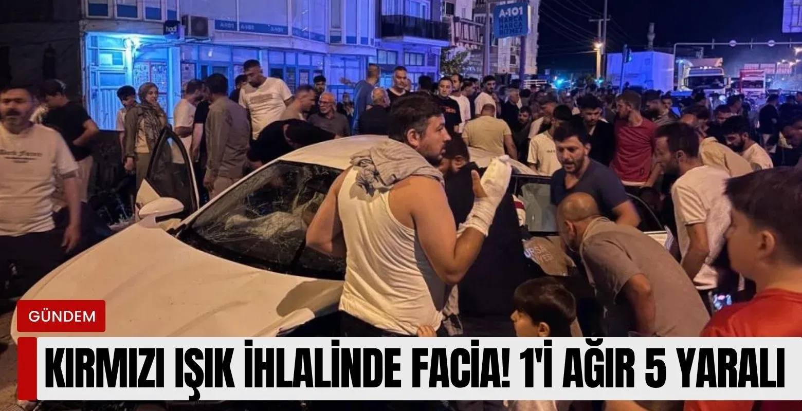 Kırmızı ışık ihlalinde facia! 1'i ağır 5 yaralı