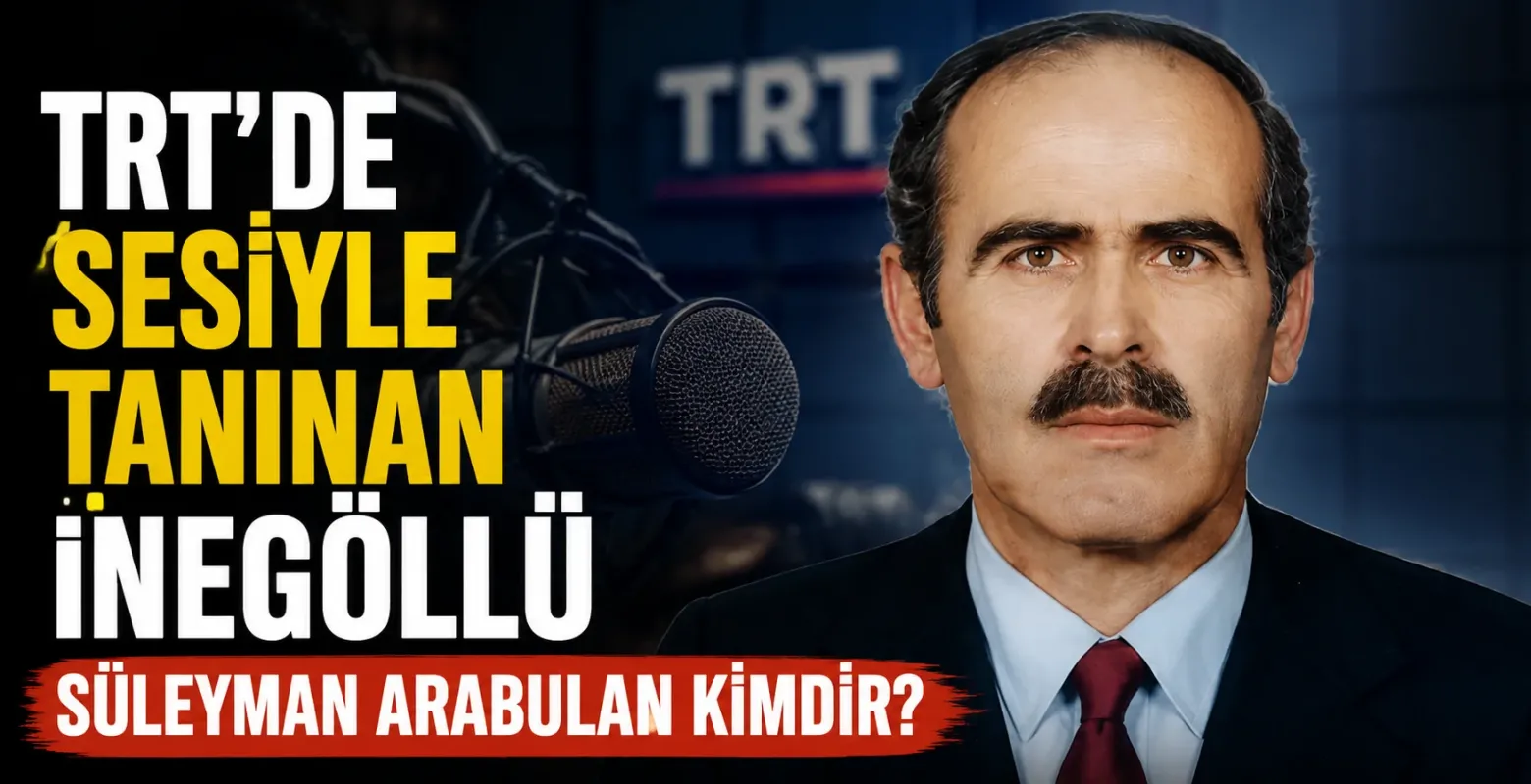 TRT’de Sesiyle Tanınan İnegöllü Süleyman Arabulan Kimdir?